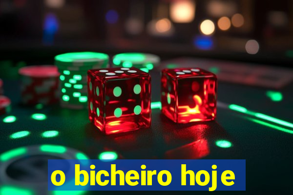 o bicheiro hoje